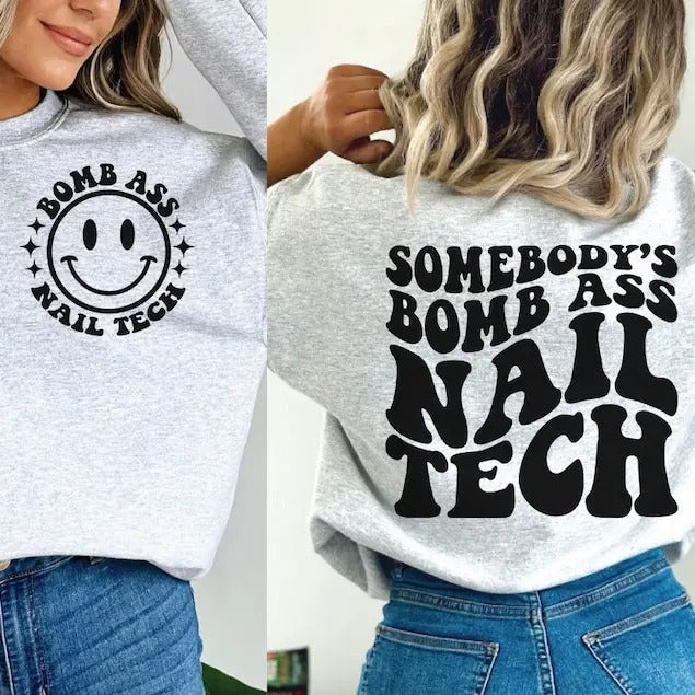 Premium  Somebody's Bomb Ass Nail Tech,Somebody's, Nail Tech sweatshirt T-Shirts, Hoodie | HypeDripTees.com