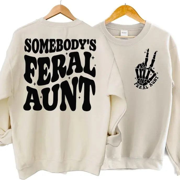 Premium  Somebody's Feral Aunt Sweatshirt, Cool Aunt Shirt, Funny Aunt Sweatshirt, Feral Aunt Shirt, Auntie Sweatshirt,...