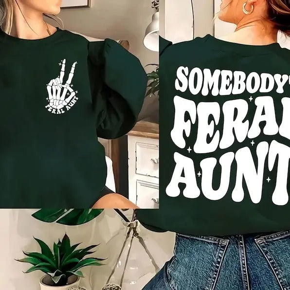 Premium  Somebody's Feral Aunt Sweatshirt, Cool Aunt Shirt, Funny Aunt Sweatshirt, Feral Aunt Shirt, Auntie Sweatshirt,...