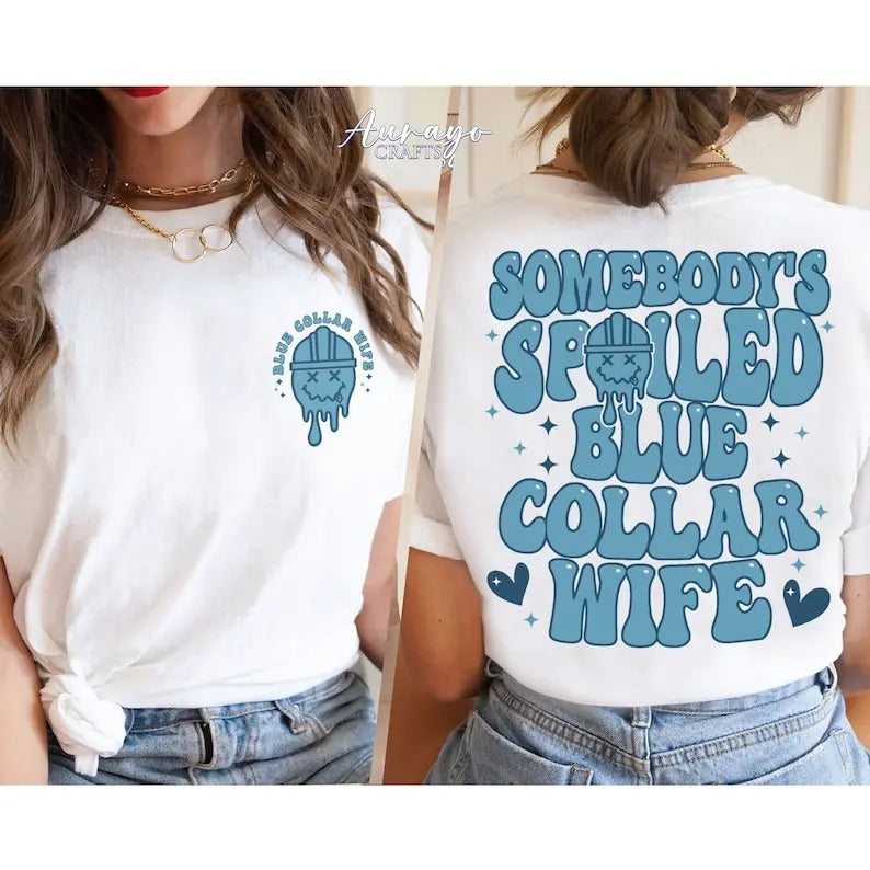 Premium  Somebody's Spoiled Blue Collar Wife Sweatshirt, Blue Collar Wife Shirt, Funny Wife Shirt, Wifey Shirt, Gift for...