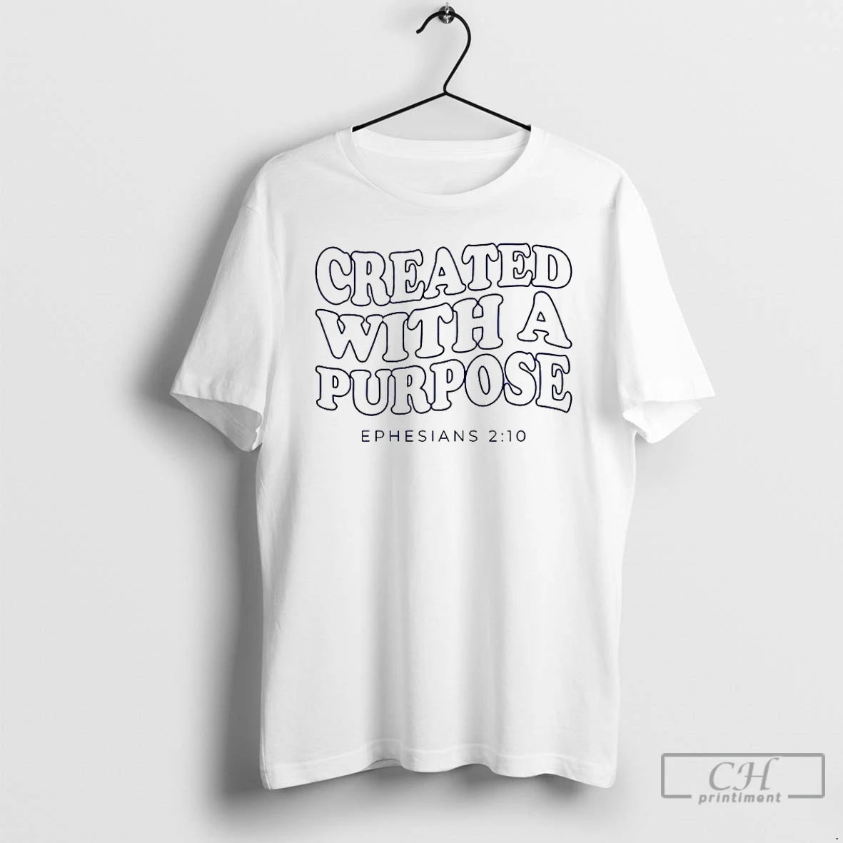Premium Created With A Purpose T-Shirts, Hoodie, Sweatshirt | HypeDripTees.com
