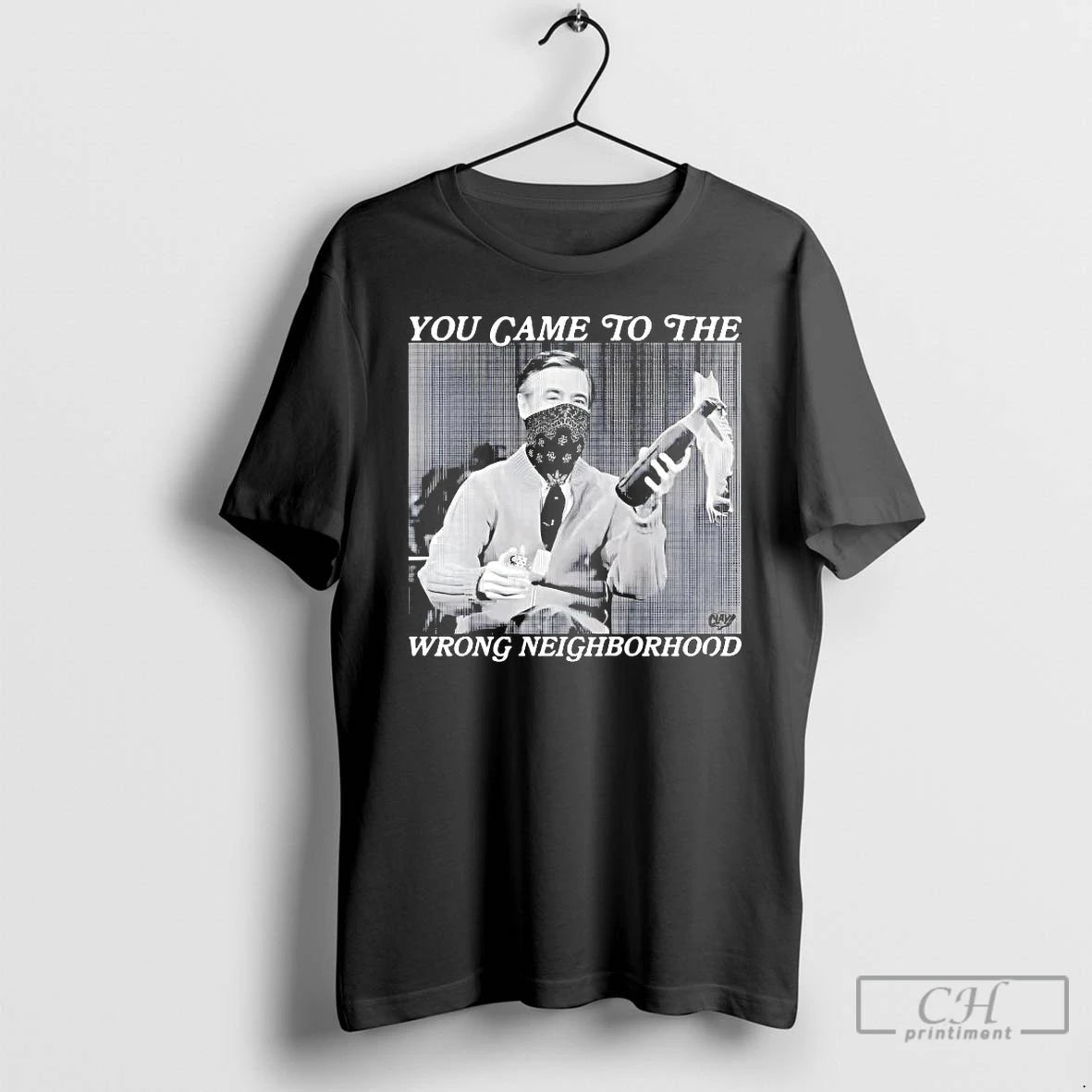 Premium Fred Rogers You Came To The Wrong Neighborhood T-Shirts, Hoodie, Sweatshirt | HypeDripTees.com
