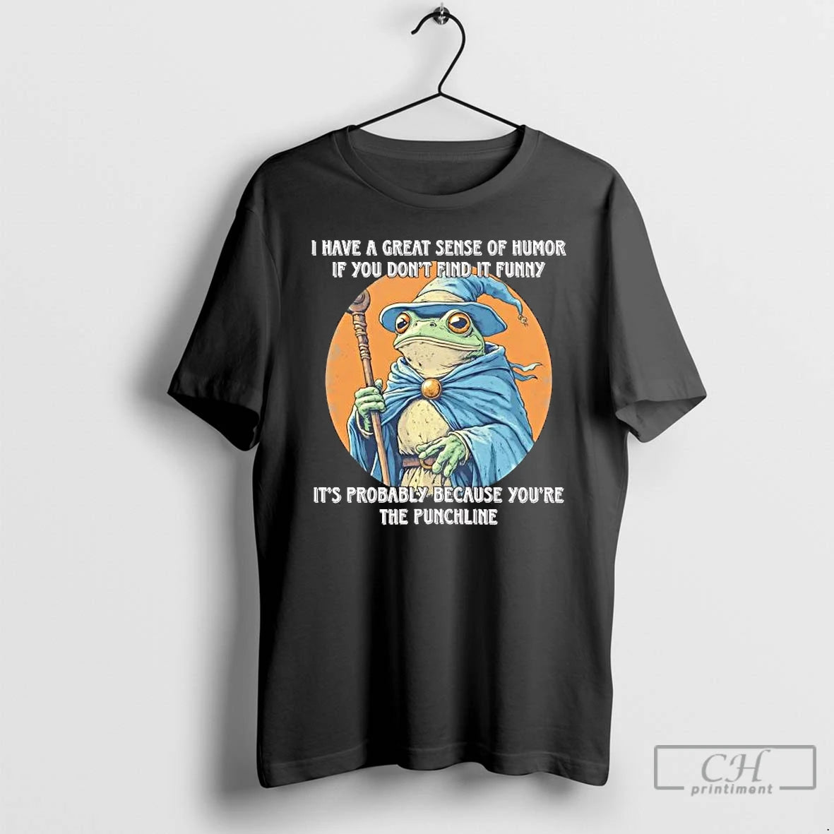 Premium Frog Wizard I Have A Great Sense Of Humor If You Dont Find It T-Shirts, Hoodie, Sweatshirt | HypeDripTees.com