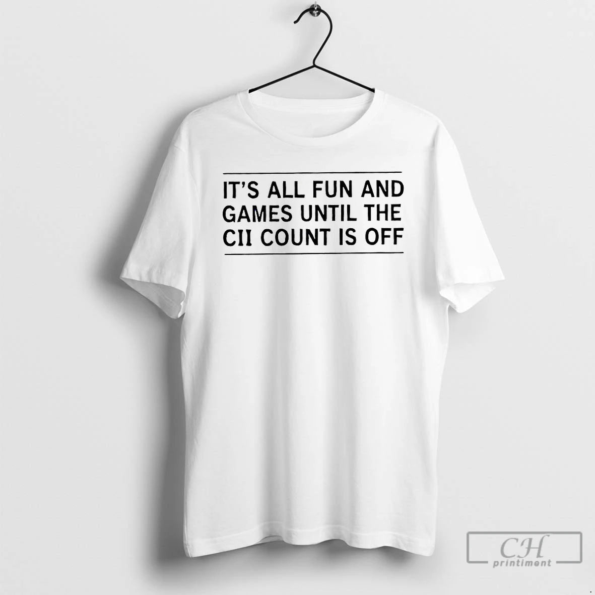 Premium Its All Fun And Games Until The Cii Count Is Off T Shirts Sweater Hoodie, Sweatshirt | HypeDripTees.com