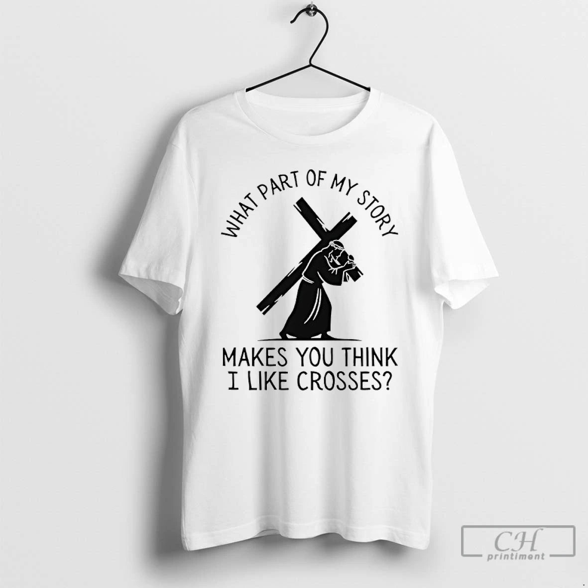 Premium Jesus What Part Of My Story Makes You Think I Like Crosses T Shirts Hoodie, Sweatshirt | HypeDripTees.com