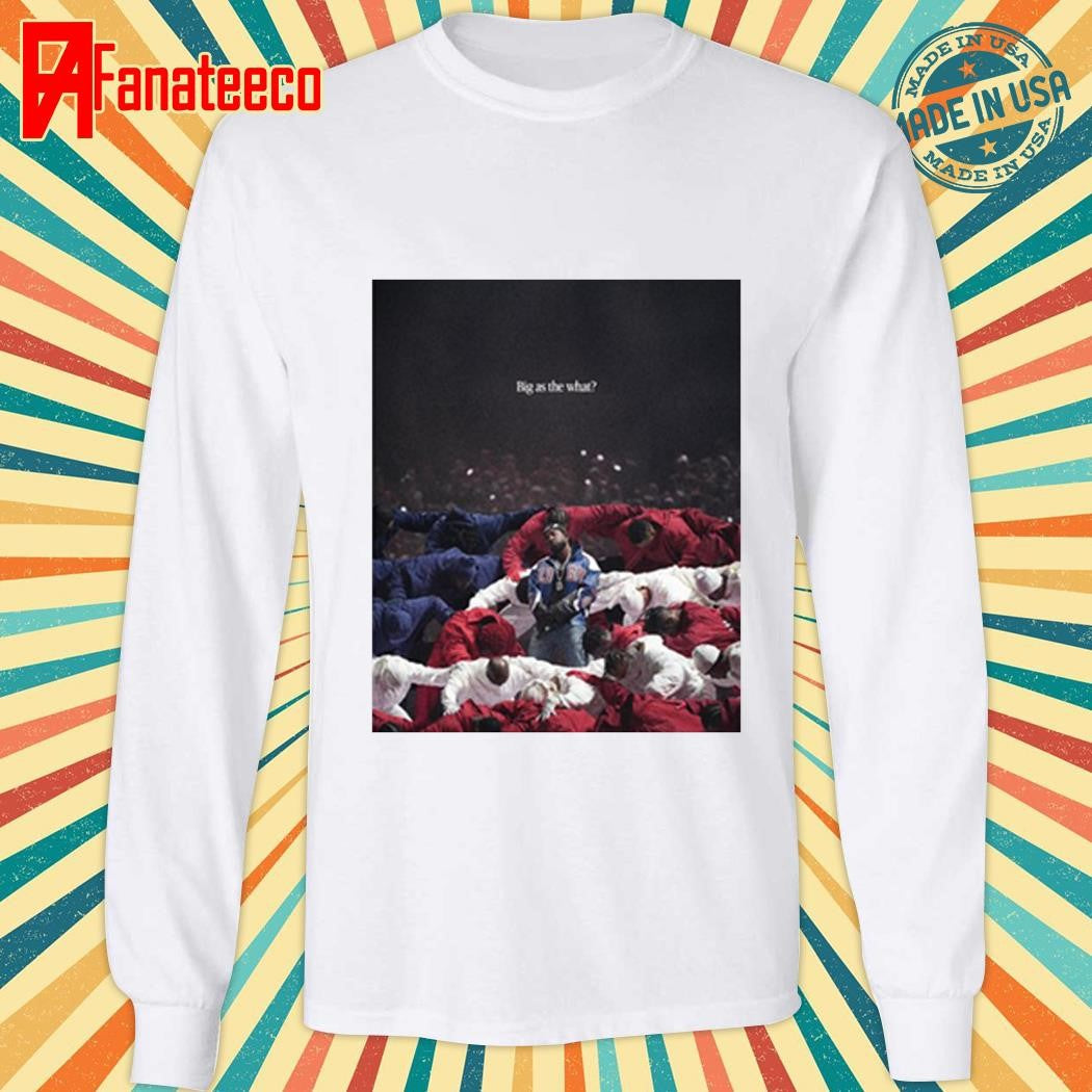 Premium Kendrick Lamar Big As The What Shirt