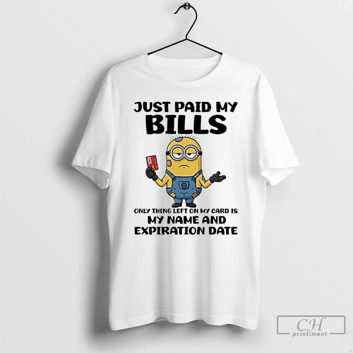 Premium Minion Just Paid My Bills Only Thing Left On My Card Is My Name T-Shirts, Hoodie, Sweatshirt | HypeDripTees.com