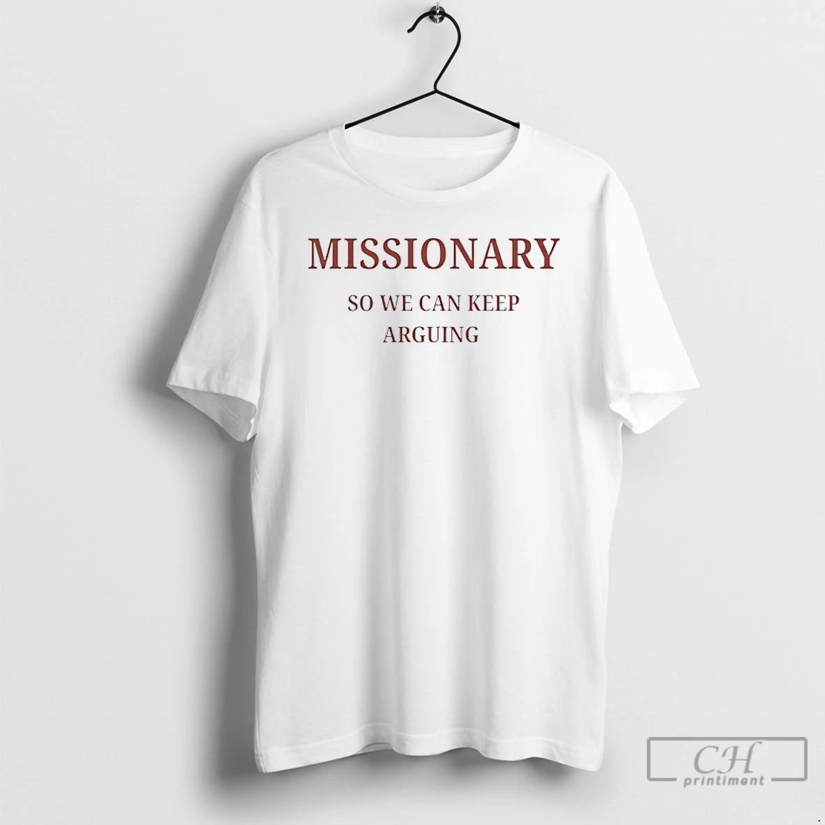 Premium Missionary So We Can Keep Arguing T-Shirts, Hoodie, Sweatshirt | HypeDripTees.com
