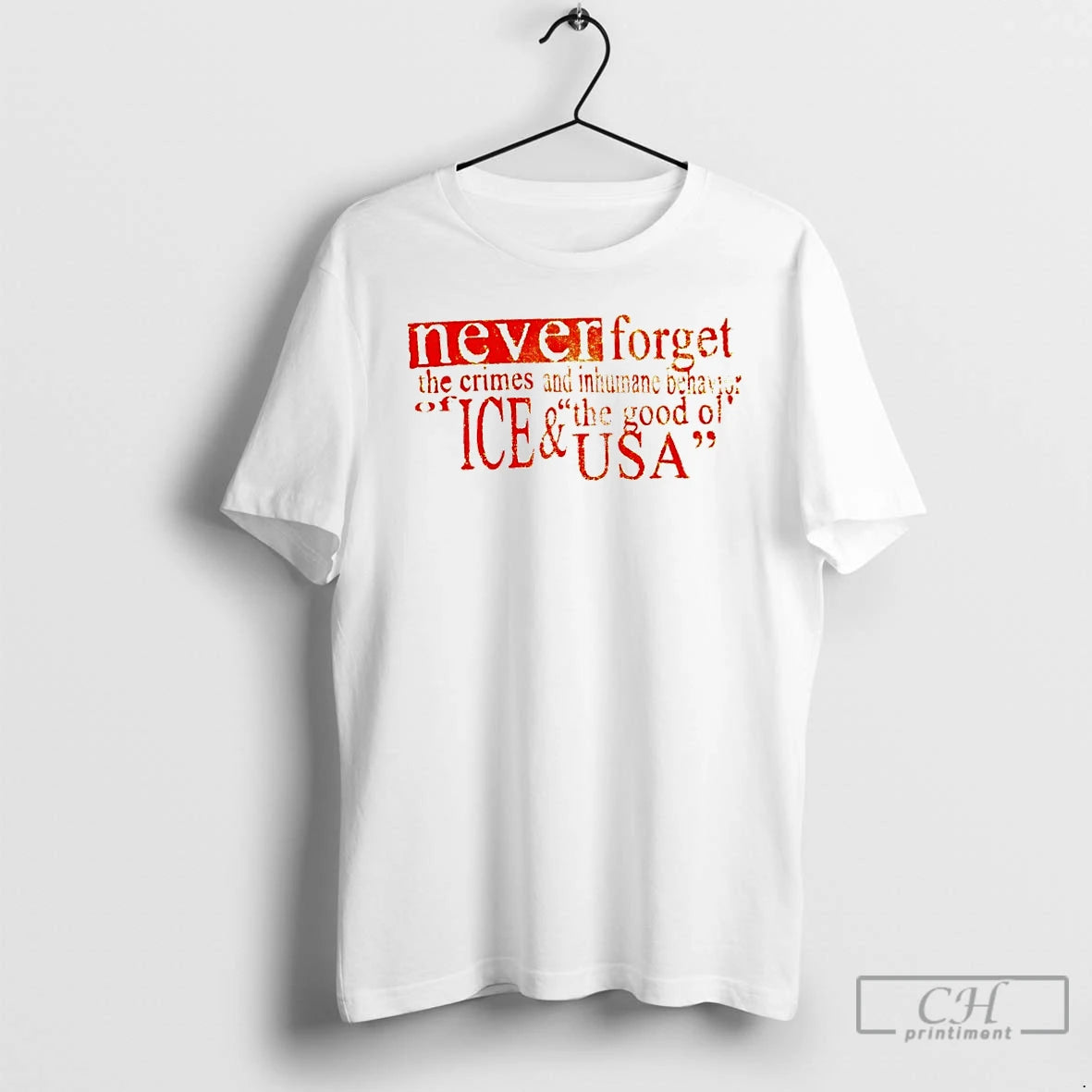 Premium Never Forget The Crimes And Inhumane Behavior Of Ice And The Good Of Usa T-Shirts, Hoodie, Sweatshirt