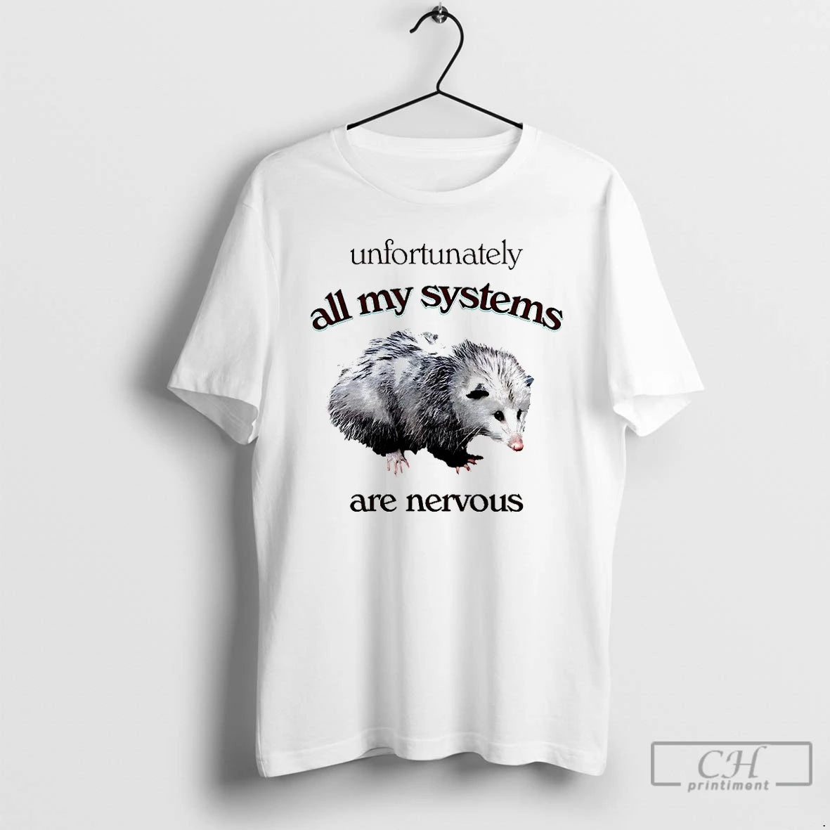 Premium Opossum Unfortunately All My Systems Are Nervous T-Shirts, Hoodie, Sweatshirt | HypeDripTees.com