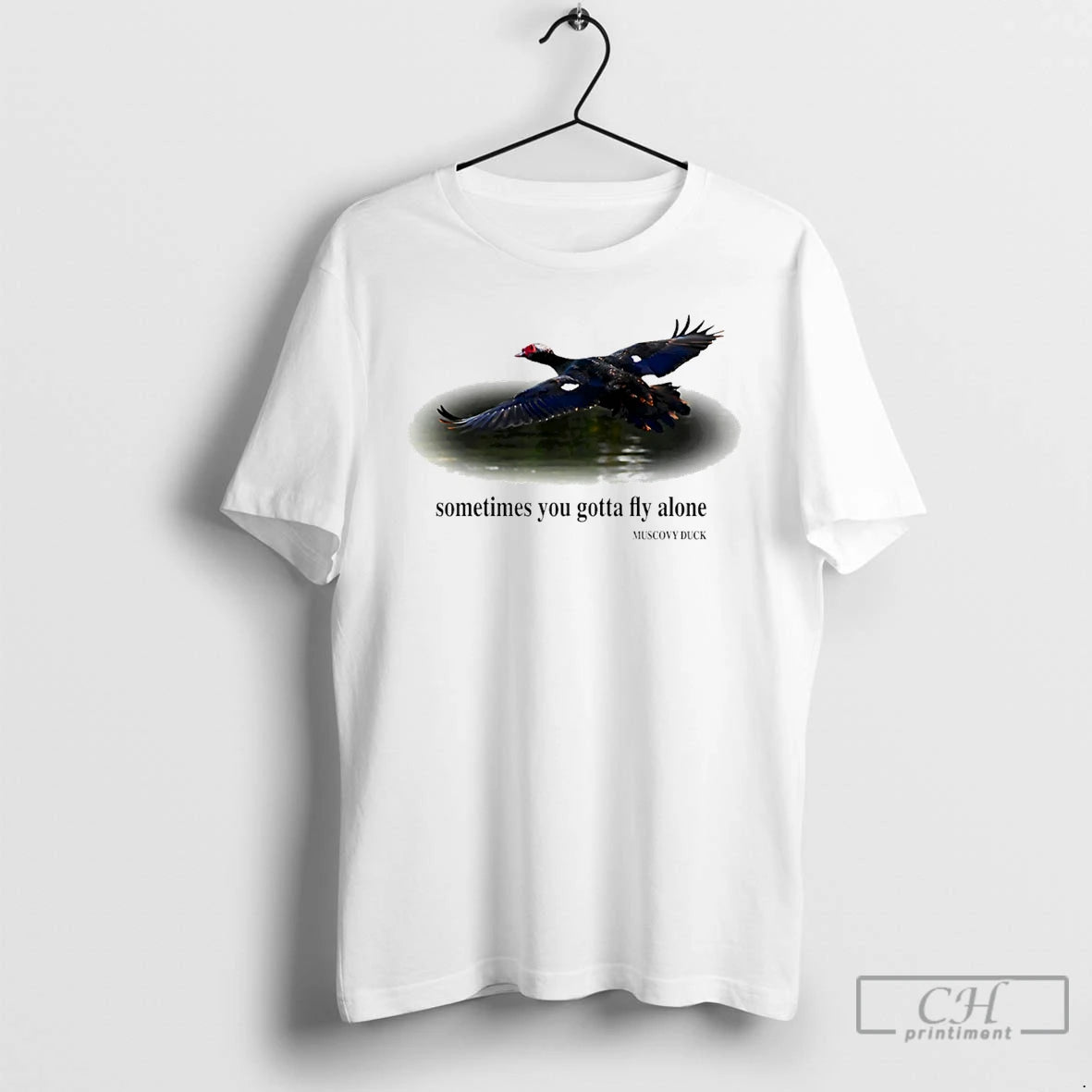 Premium Sometimes You Gotta Fly Alone Muscovy Duck T-Shirts, Hoodie, Sweatshirt | HypeDripTees.com