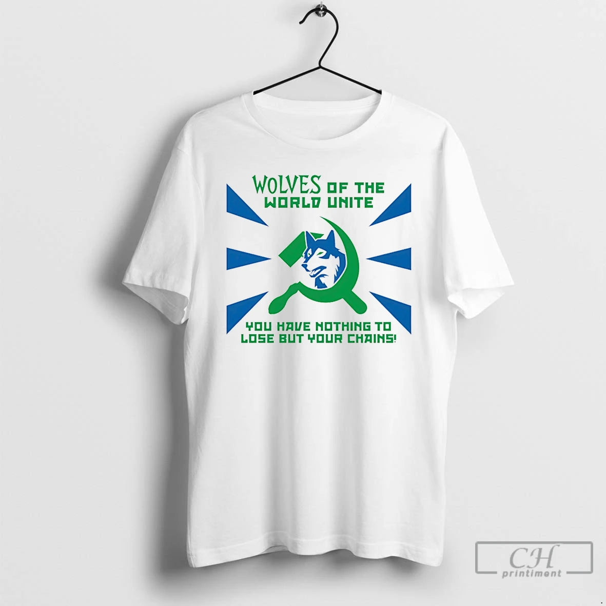 Premium Timberwolves Of The World Unite You Have Nothing To Lose But Your Chains T-Shirts, Hoodie, Sweatshirt