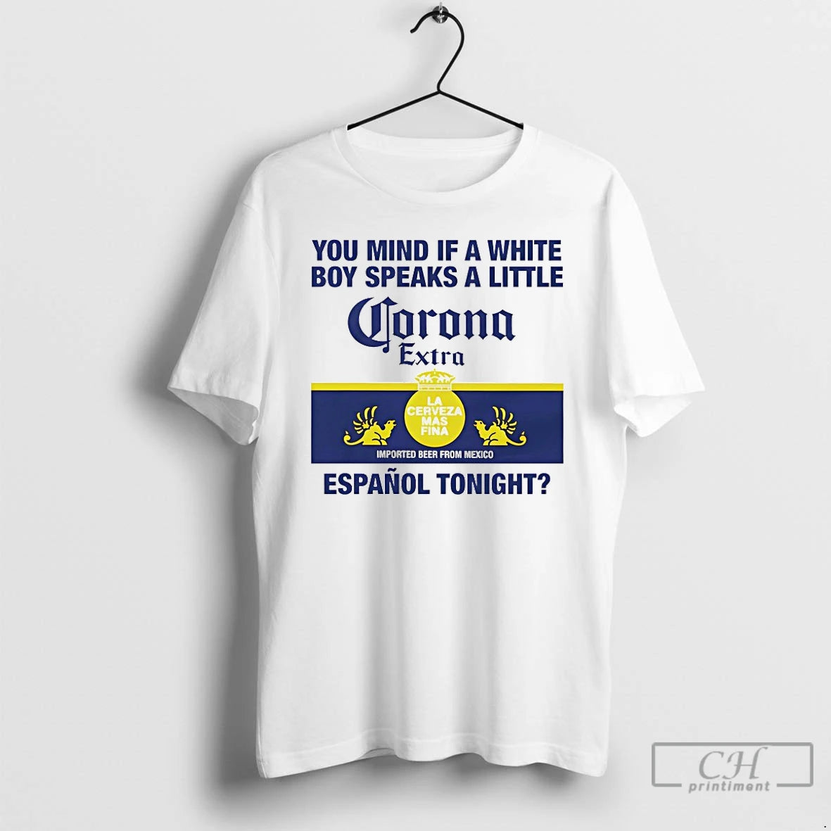 Premium You Mind If A White Boy Speaks A Little Corona Extra T Shirts Sweater Hoodie, Sweatshirt | HypeDripTees.com