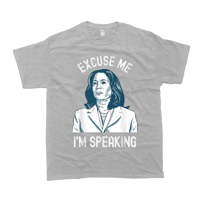 President Kamala Harris, Excuse Me I'm Speaking T-Shirt, Unisex Tshirt For Men And Women, Men's Tshirt, Women's Tshirt...