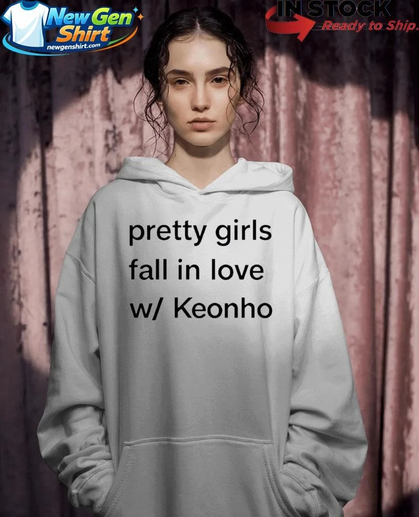 Pretty Girls Fall In Love W Keonho Shirt