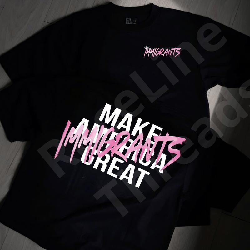Pro Immigrants Statement T-Shirt, Hoodie & Sweatshirt, Immigrants Support T-Shirt, Make Immigrants Great Again | Gen Z...