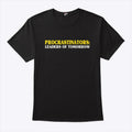 Procrastinators Leaders Of Tomorrow T Shirt