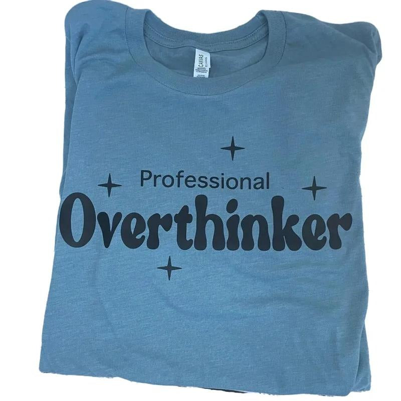 Professional Overthinker t-shirt - Womenswear casual unisex T-shirt  - funny graphic tees 