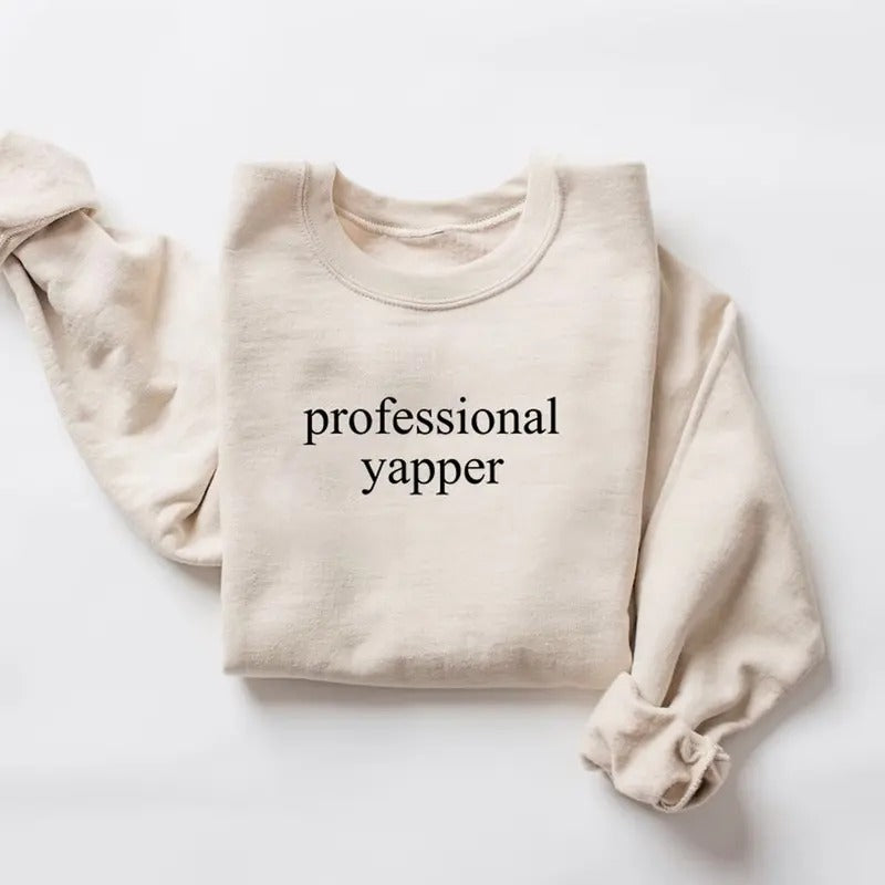 Professional Yapper Shirt, Funny Crewneck, Funny Gift for Men, Y2K Weirdcore Trendy Meme Shirt, Sarcasm Sweatshirt Hoodie