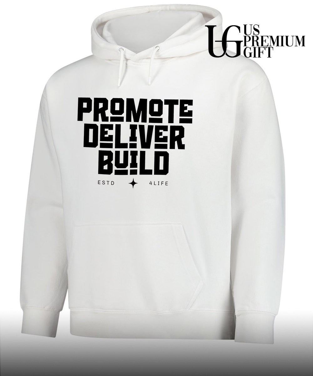 Promote Deliver Build For Life shirt