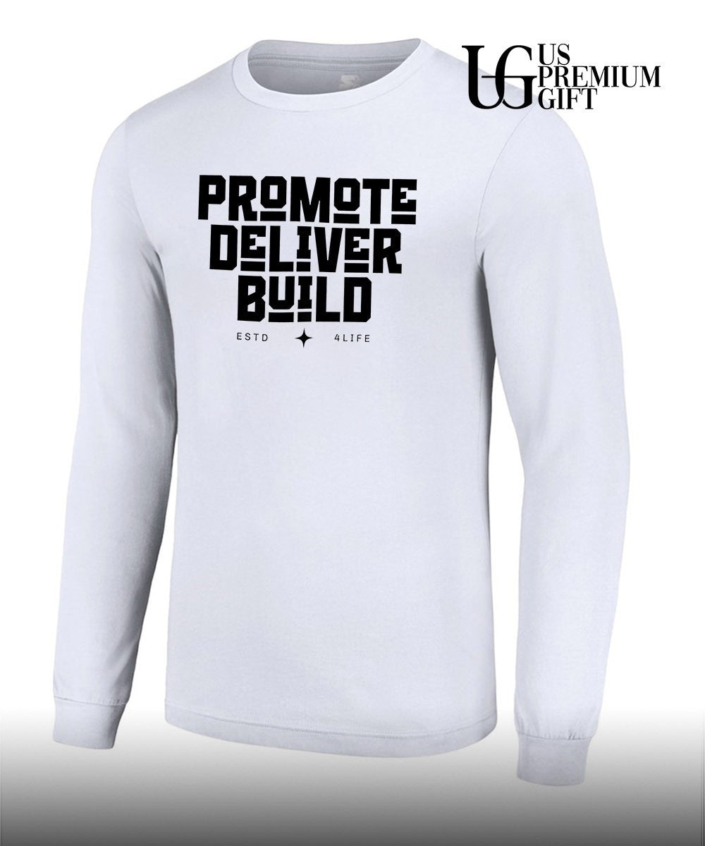 Promote Deliver Build For Life shirt