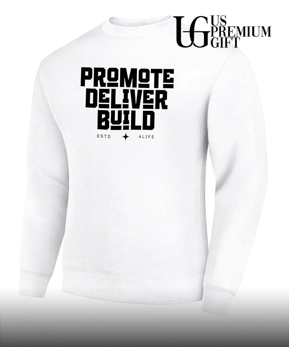 Promote Deliver Build For Life shirt