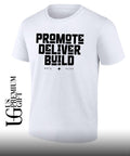 Promote Deliver Build For Life shirt