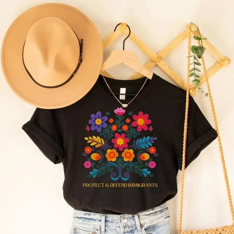 Protect & Defend Immigrants T-Shirt - Colorful Mexican Floral Folk Art Tee Hoodie, Sweatshirt | HypeDripTees.com