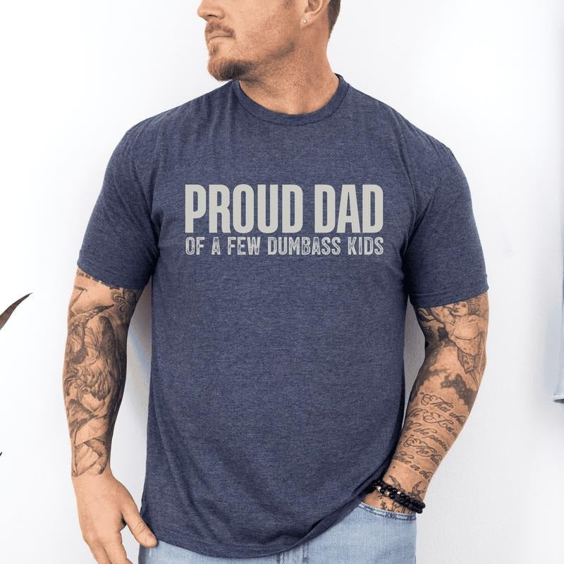 Proud Dad Of A Few Dumbass Kids, Father's Day, Husband, Funny, Guy Gift, Soft Style T-Shirt, Soft Style Tee, Men's...