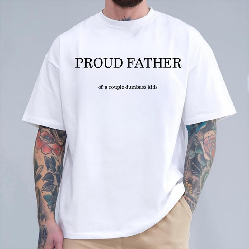 Proud Father Funny T-shirt, Father's Gift, Father's Day Shirt, Dad Shirt, Father's Day Gift, Father's Day Gift, Father...