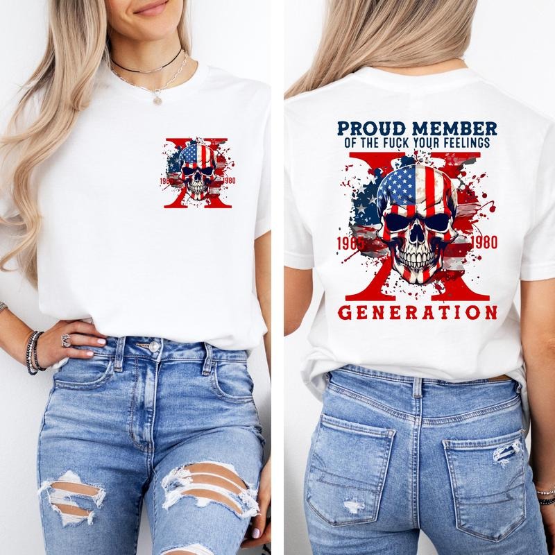 Proud Member Fck Your Feelings Generation Shirt Gen-x Shirt Trendy Front And Back Shirt Usa Tee X Generation Shirt ...
