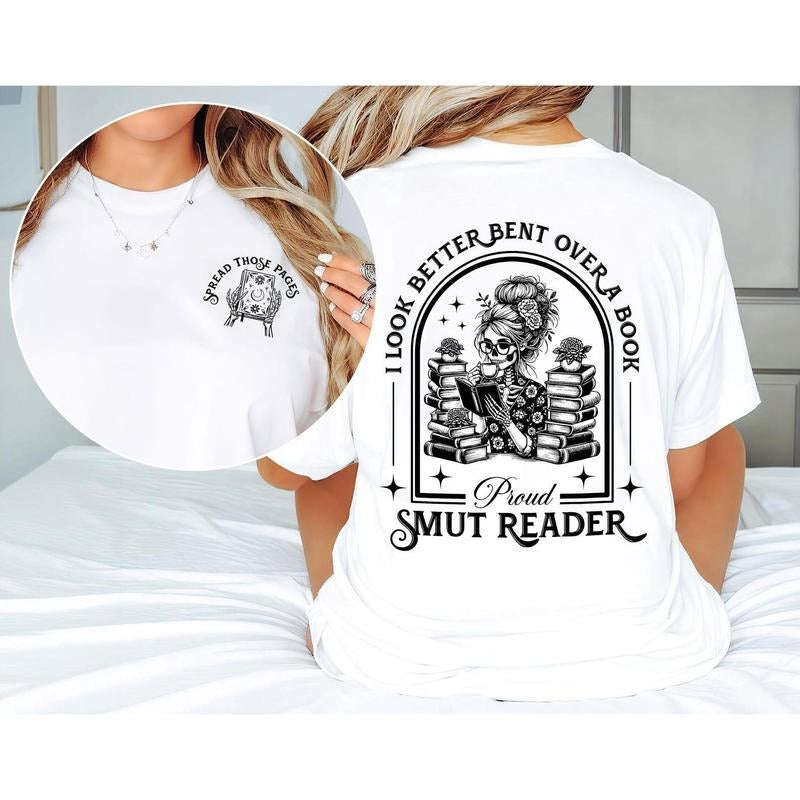 Proud Smut Reader Shirt, I Look Better Bent Over a Book, Dark Academia Aesthetic Bookish Shirt, Gift for Book Lover,...