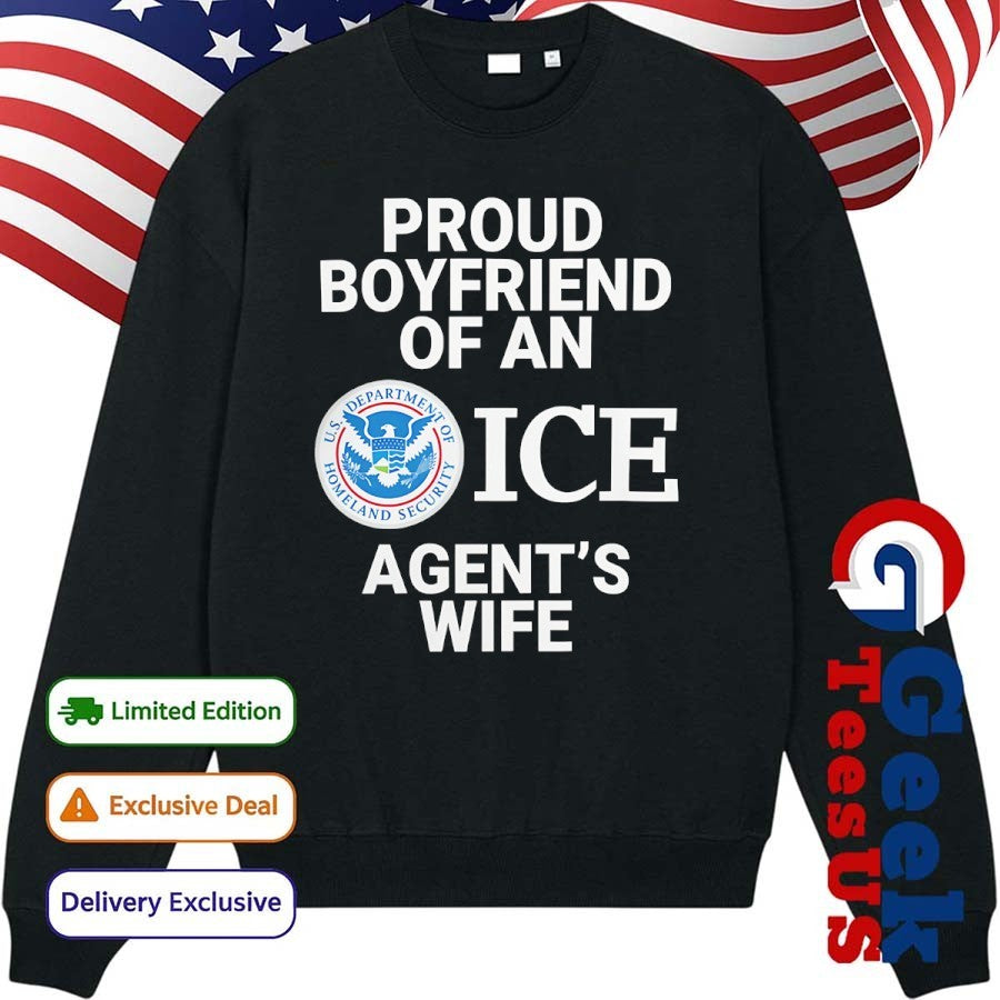 Proud boyfriend of an ice agent’s wife shirt
