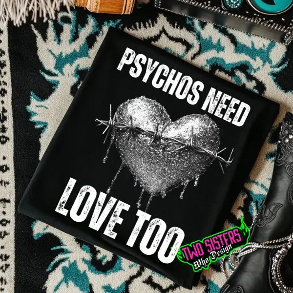 Psychos Need Love Too Black Punk Alt Grunge Goth Skeleton T-Shirts, Hoodie, Sweatshirt
