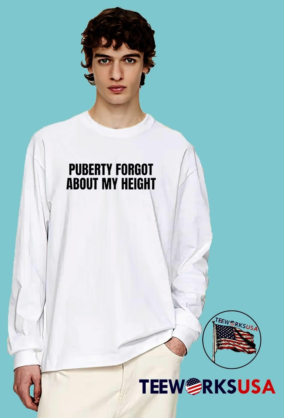 Puberty Forgot About My Height T-Shirt