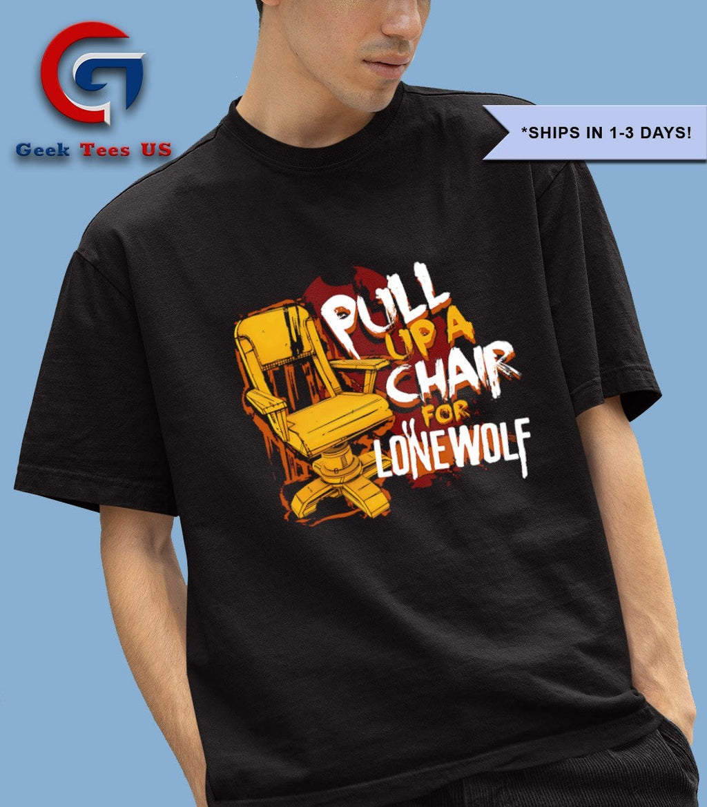Pull up a chair for Lone Wolf shirt