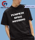 Pumpkin spice nothing shirt