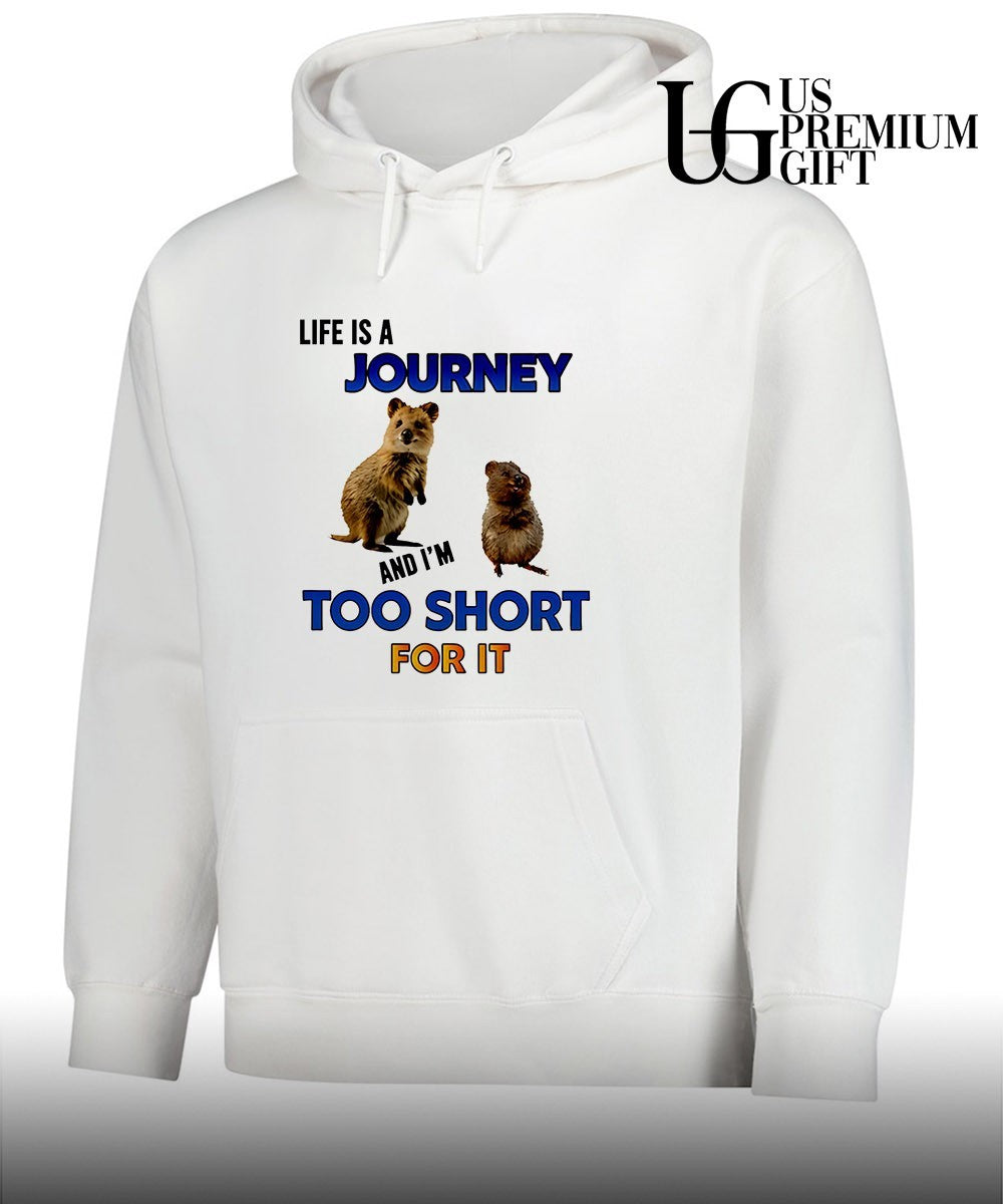 Quokka Life is a journey and I am too short for it shirt