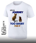 Quokka Life is a journey and I am too short for it shirt
