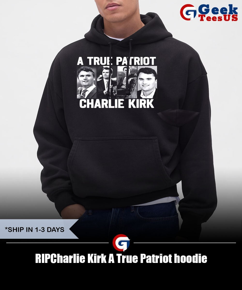 RIPCharlie Kirk A True Patriot shirt