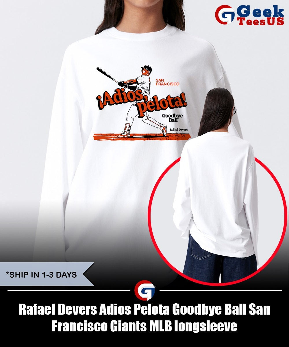 Rafael Devers Adios Pelota Goodbye Ball San Francisco Giants MLB shirt