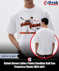 Rafael Devers Adios Pelota Goodbye Ball San Francisco Giants MLB shirt