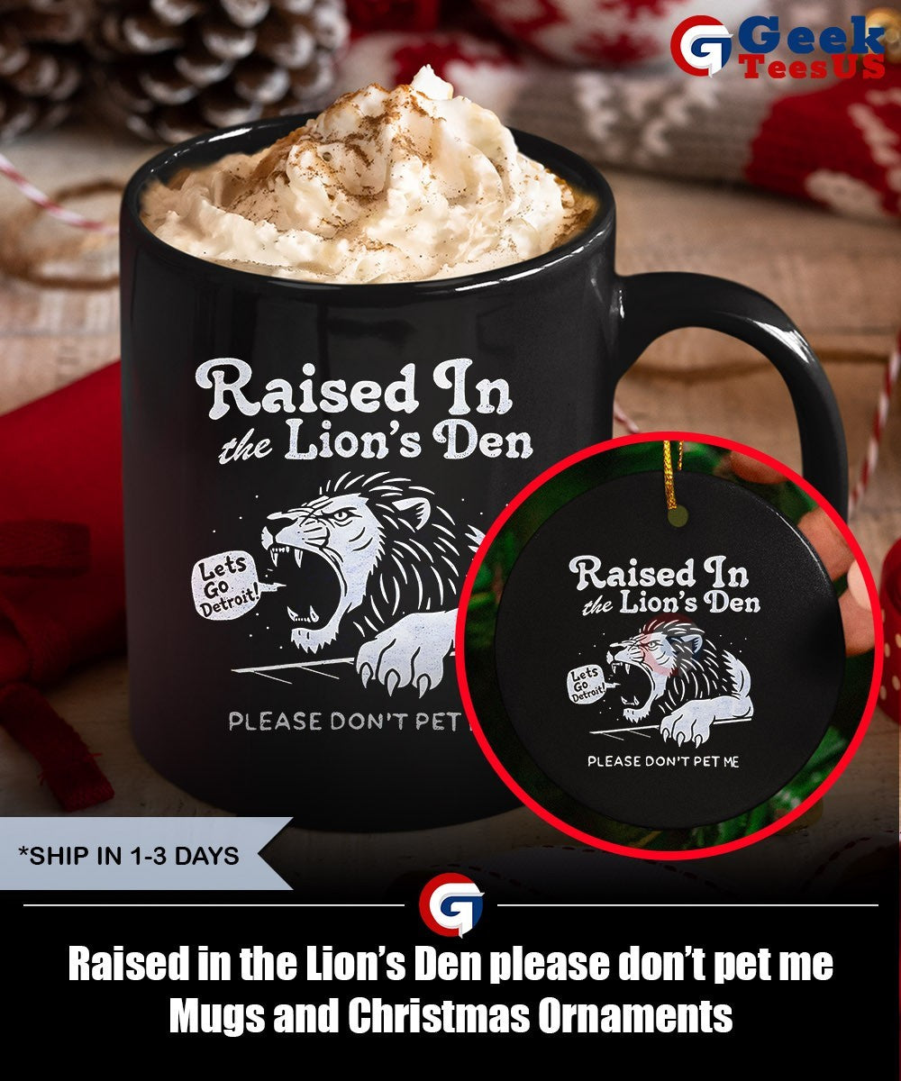 Raised in the Lion’s Den please don’t pet me shirt
