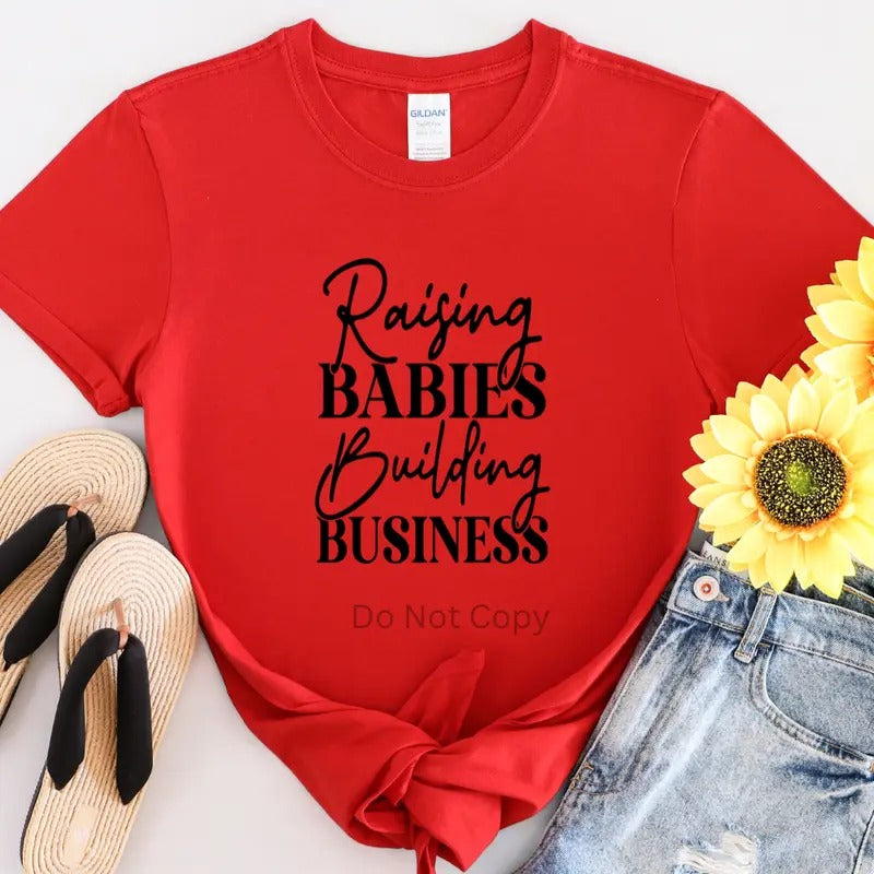 Raising Babies Building Business DTF Transfer ONLY -This is NOT a T Shirt Hoodie, Sweatshirt | HypeDripTees.com