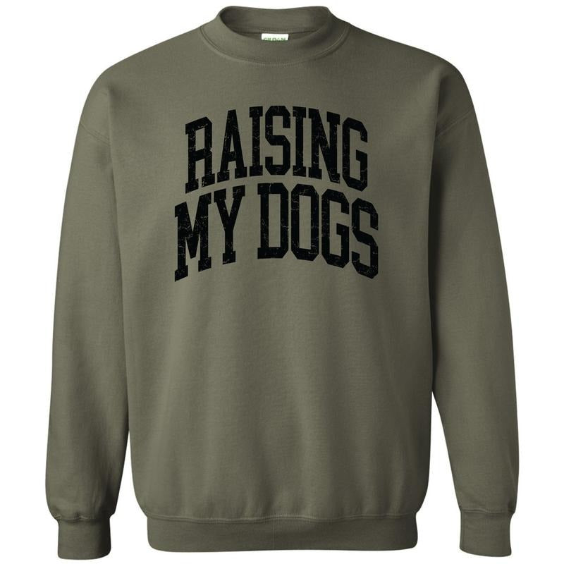 Raising My Dogs Sweatshirt 'NLB' T-Shirts, Hoodie | HypeDripTees.com