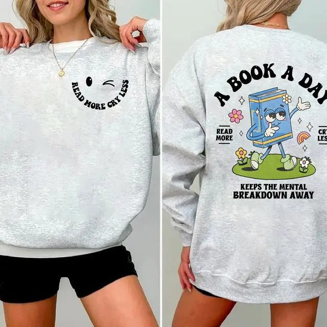 Read More Cry Less Sweatshirt, A Book A Day Shirt, Book Aesthetic Crewneck, Mental Health Sweatshirt Hoodie