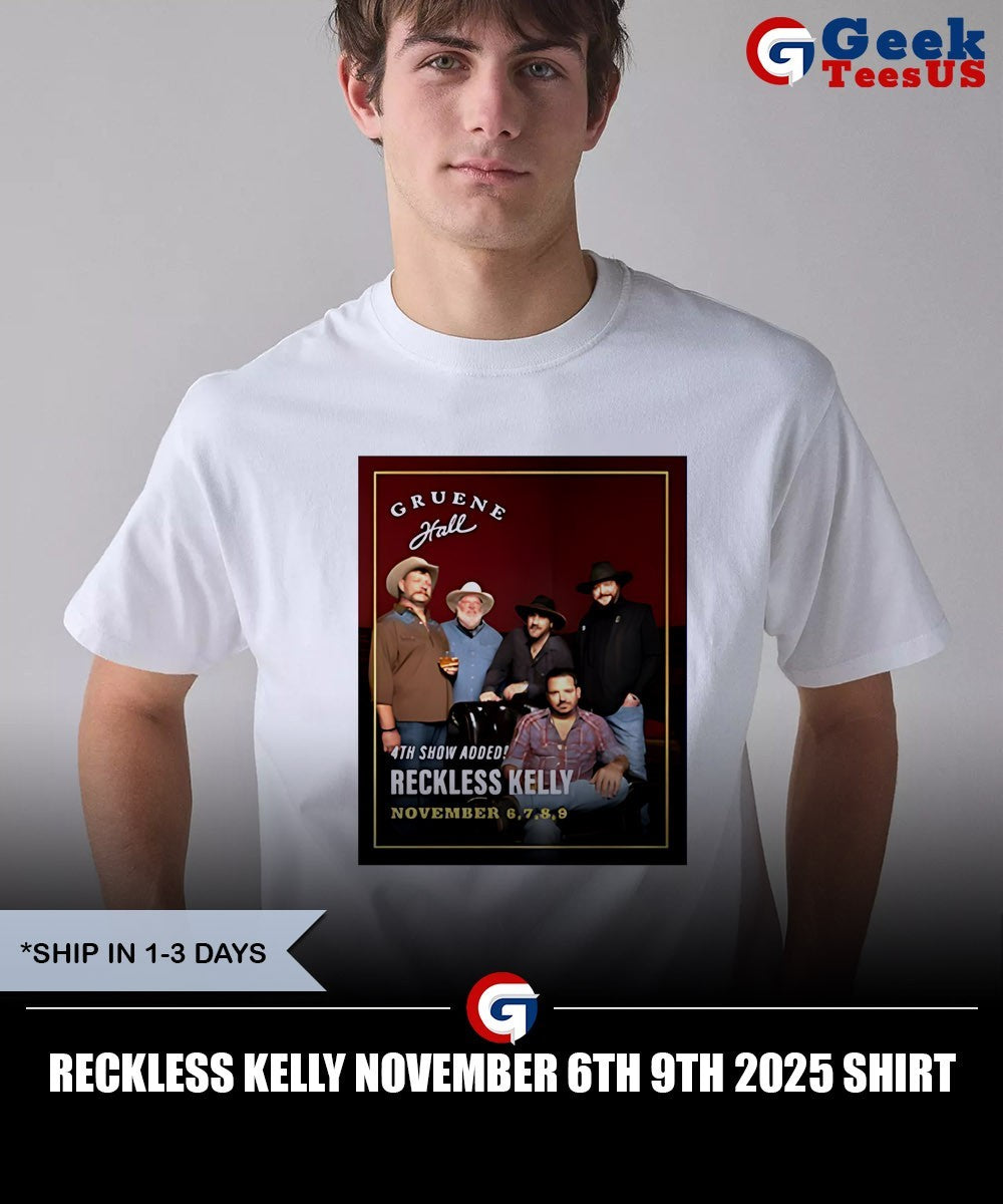 Reckless Kelly November 6th 9th 2025 shirt