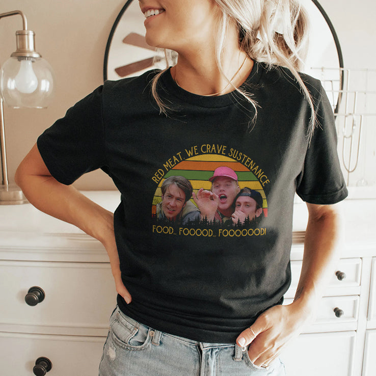 Red Meat We Crave Sustenance Food Fooood Fooooood T Shirt
