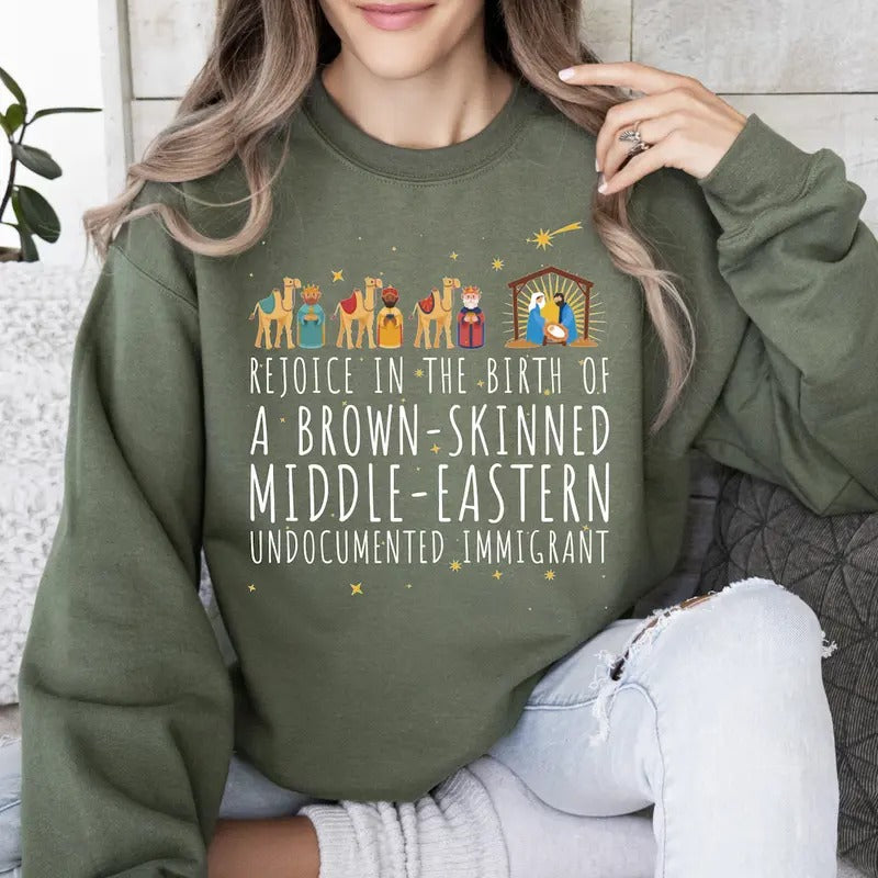 Rejoice in the Birth of a Dark Skinned Immigrant Sweatshirt T-Shirts, Hoodie | HypeDripTees.com