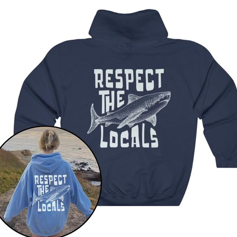 Respect The Locals Hoodie Surfing Hoodie Save The Shark Sweatshirt Oversize Pullover Vsco Hoodie T-Shirts | HypeDripTees.com